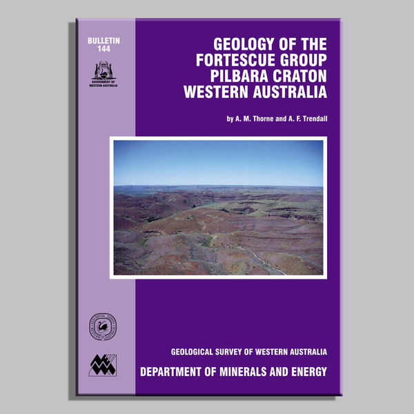 Bulletin 144 Geology of the Fortescue Group, Pilbara Craton, Western Australia